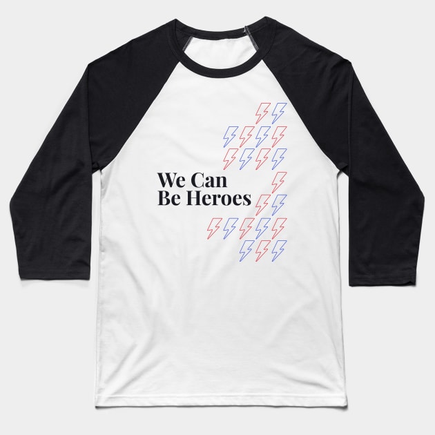 We can be heroes Baseball T-Shirt by London Colin